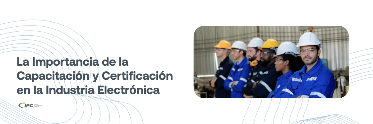 La Importancia de la Capacitación y Certificación en la Industria